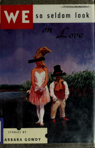 Book cover for We So Seldom Look on Love