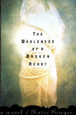 Cover of The Wholeness of a Broken Heart