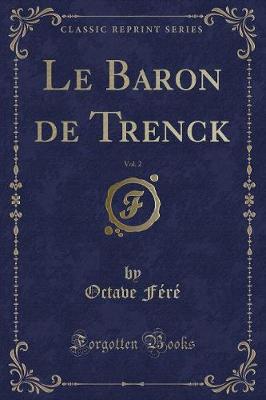 Book cover for Le Baron de Trenck, Vol. 2 (Classic Reprint)