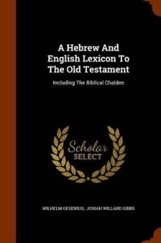 Cover of A Hebrew and English Lexicon to the Old Testament
