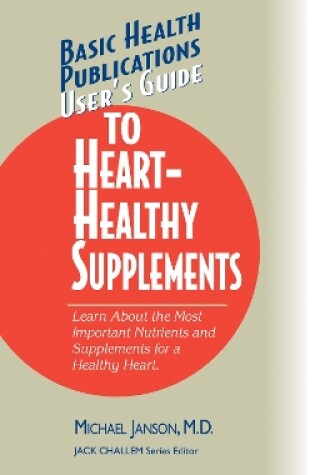 Cover of User's Guide to Heart-Healthy Supplements