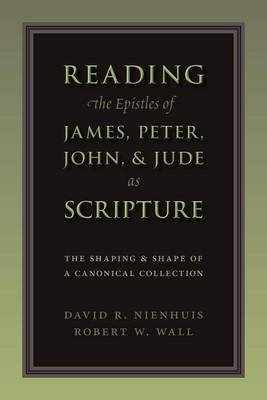 Book cover for Reading the Epistles of James, Peter, John and Jude as Scripture