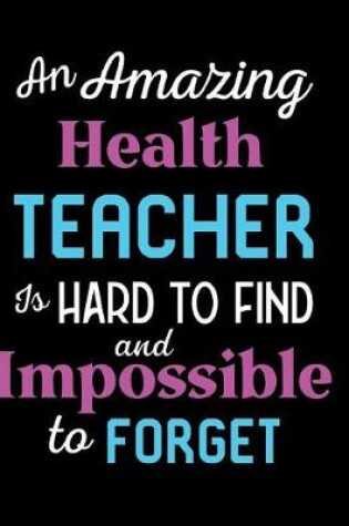 Cover of An Amazing Health Teacher Is Hard To Find And Impossible To Forget