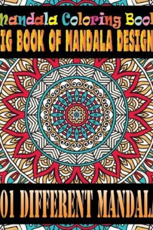 Cover of Mandala Coloring Book Big Book of Mandala Designs 101 Different Mandala