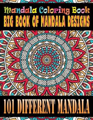 Book cover for Mandala Coloring Book Big Book of Mandala Designs 101 Different Mandala