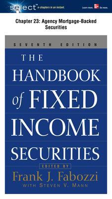 Book cover for The Handbook of Fixed Income Securities, Chapter 23 - Agency Mortgage-Backed Securities