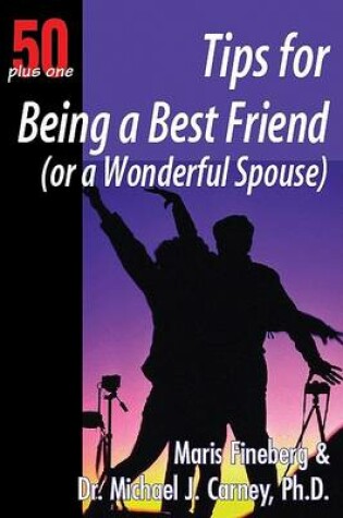 Cover of 50 Plus One Tips for Being a Best Friend (or Wonderful Spouse)