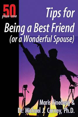 Cover of 50 Plus One Tips for Being a Best Friend (or Wonderful Spouse)