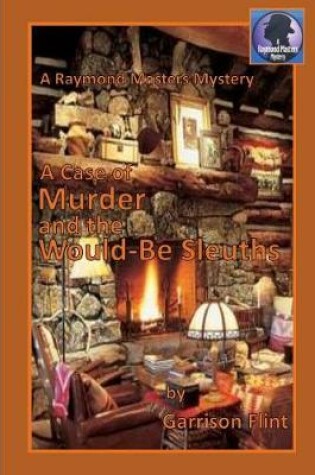 Cover of A Case of Murder and the Would-Be Sleuths