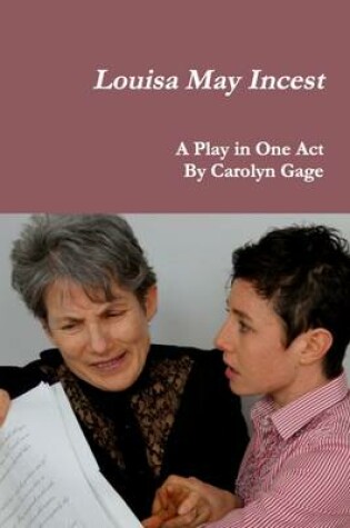 Cover of Louisa May Incest: A Play In One Act