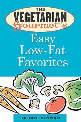 Book cover for The Vegetarian Gourmet's Easy Low Fat Favorites