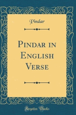Cover of Pindar in English Verse (Classic Reprint)