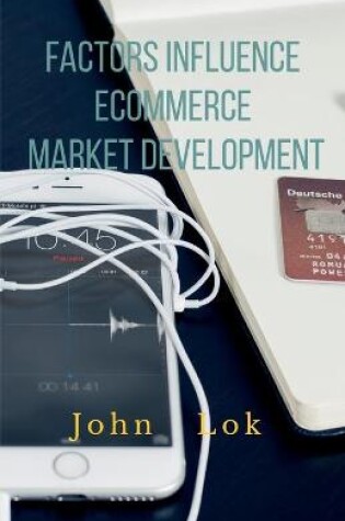 Cover of Factors Influence Ecommerce Market Development