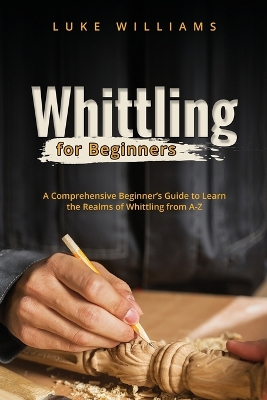 Cover of Whittling for Beginners