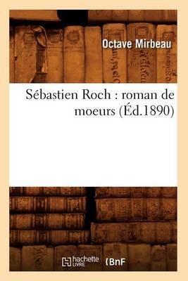 Book cover for Sebastien Roch: Roman de Moeurs (Ed.1890)