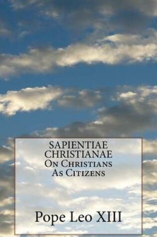 Cover of SAPIENTIAE CHRISTIANAE On Christians As Citizens