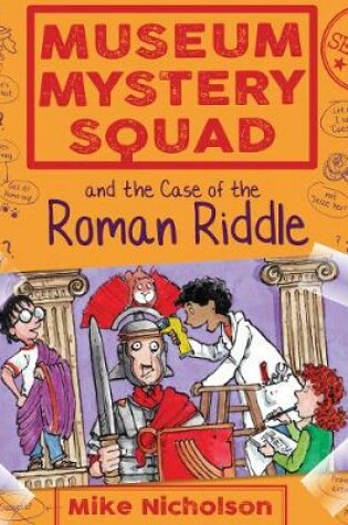 Cover of Museum Mystery Squad and the Case of the Roman Riddle