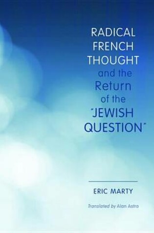 Cover of Radical French Thought and the Return of the "Jewish Question"