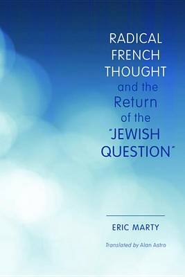 Cover of Radical French Thought and the Return of the "Jewish Question"