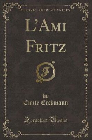 Cover of L'Ami Fritz (Classic Reprint)