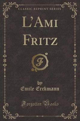 Book cover for L'Ami Fritz (Classic Reprint)