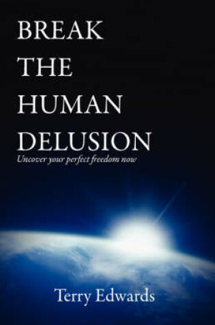 Cover of Break the Human Delusion