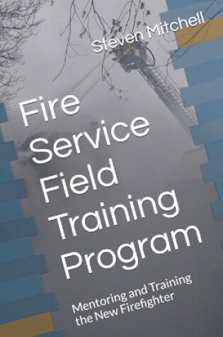 Cover of Fire Service Field Training Program