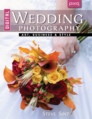 Cover of Digital Wedding Photography: Art, Business & Style