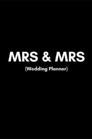 Cover of Mrs and Mrs (Wedding Planner)