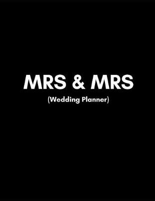 Book cover for Mrs and Mrs (Wedding Planner)