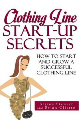 Cover of Clothing Line Start Up Secrets