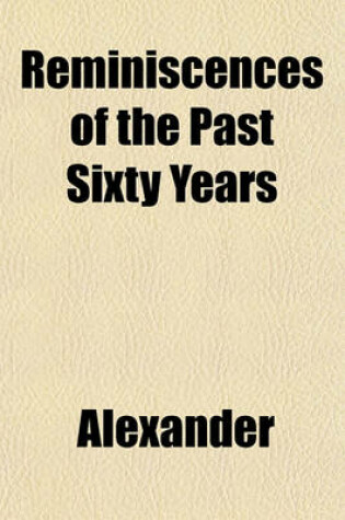 Cover of Reminiscences of the Past Sixty Years