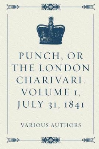 Cover of Punch, or the London Charivari. Volume 1, July 31, 1841