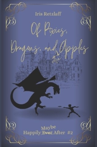 Cover of Of Pixies, Dragons, and Rotten Apples