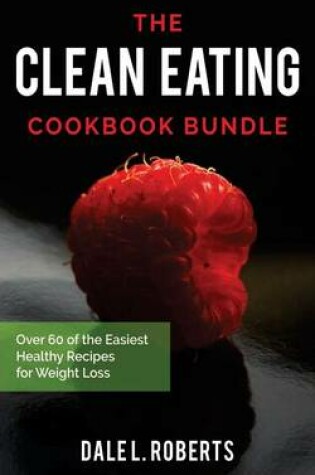 Cover of The Clean Eating Cookbook Bundle