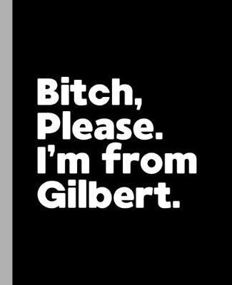 Book cover for Bitch, Please. I'm From Gilbert.