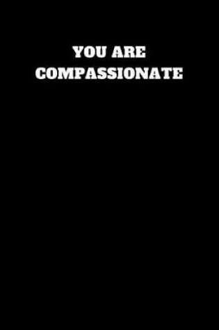 Cover of You Are Compassionate