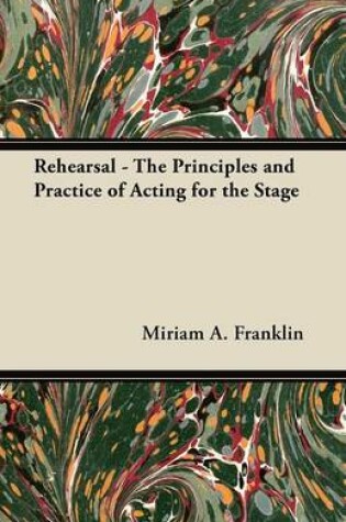 Cover of Rehearsal - The Principles and Practice of Acting for the Stage