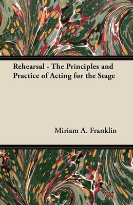 Book cover for Rehearsal - The Principles and Practice of Acting for the Stage