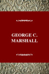 Book cover for George C. Marshall