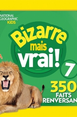 Cover of National Geographic Kids: Bizarre Mais Vrai! 7