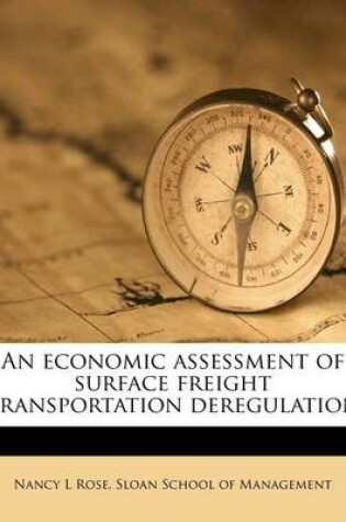 Cover of An Economic Assessment of Surface Freight Transportation Deregulation