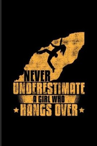 Cover of Never Underestimate A Girl Who Hangs Over