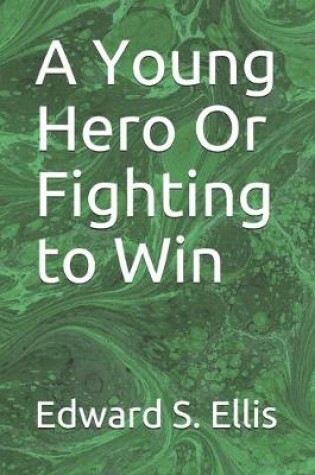 Cover of A Young Hero Or Fighting to Win