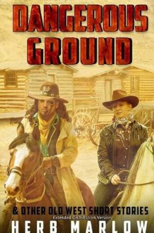 Cover of Dangerous Ground and Other Old West Short Stories