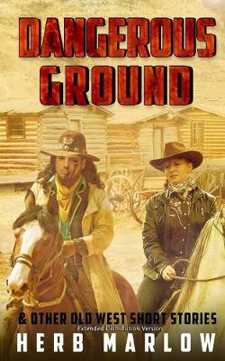 Book cover for Dangerous Ground and Other Old West Short Stories