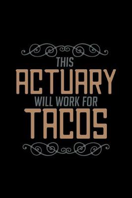 Book cover for This actuary will work for tacos