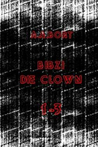 Cover of Bibzi Die Clown 1-3