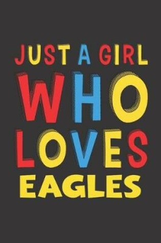 Cover of Just A Girl Who Loves Eagles