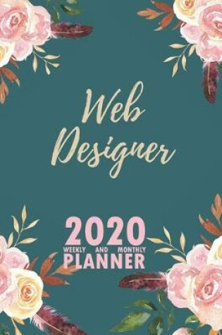 Cover of Web Designer 2020 Weekly and Monthly Planner